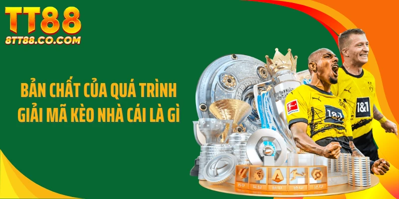 Bản chất của quá trình giải mã kèo nhà cái là gì