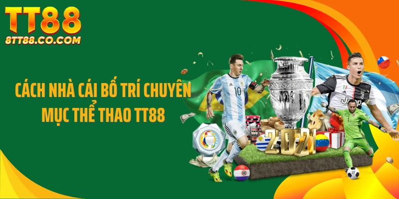 Cách nhà cái bố trí chuyên mục thể thao TT88