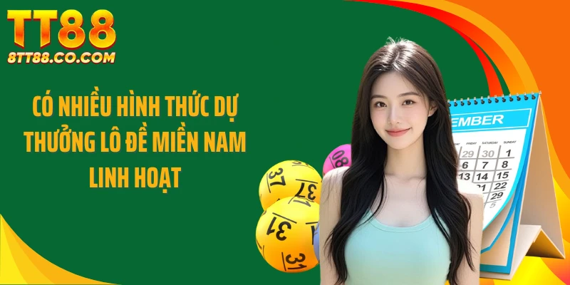 Có nhiều hình thức dự thưởng lô đề miền Nam linh hoạt