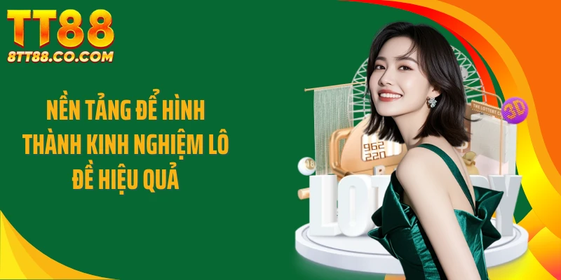 Nền tảng để hình thành kinh nghiệm lô đề hiệu quả