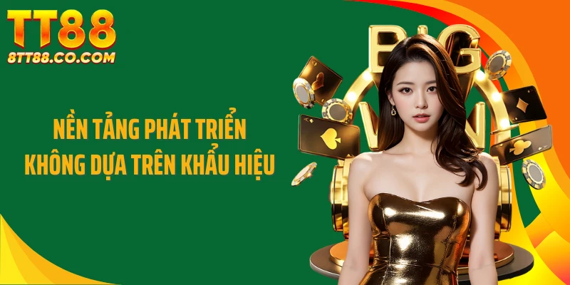 Nền tảng phát triển không dựa trên khẩu hiệu