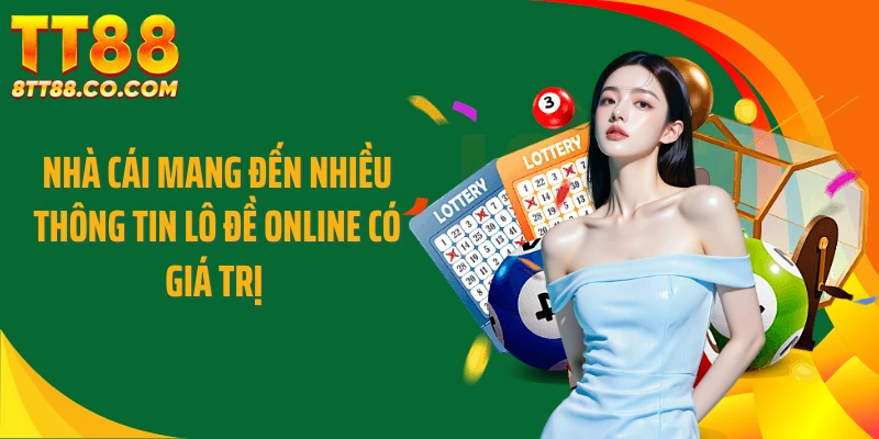 Nhà cái mang đến nhiều thông tin lô đề online có giá trị